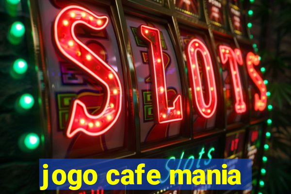 jogo cafe mania